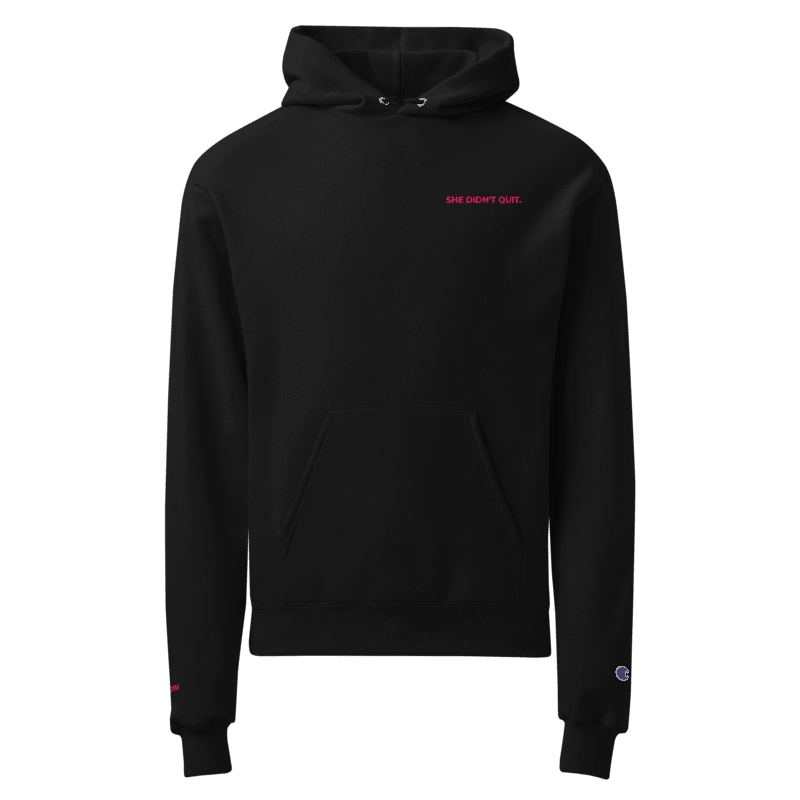 SHE DIDN'T QUIT - SIGNATURE CHAMPION HOODIE